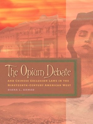 The Opium Debate and Chinese Exclusion Laws in the Nineteenth-Century American West - ebook